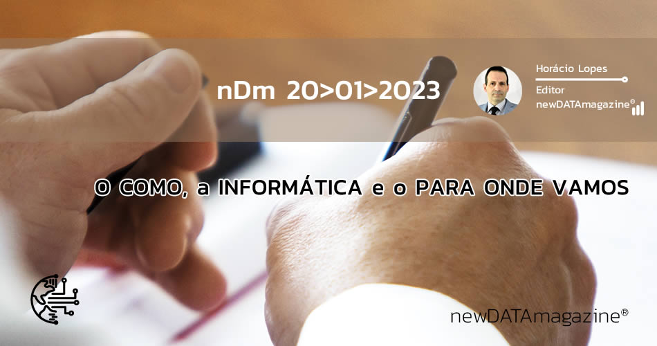 O COMO, a INFORMÁTICA e o PARA ONDE VAMOS